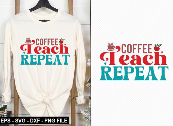 Coffee Teach Repeat T-Shirt Design Graphics