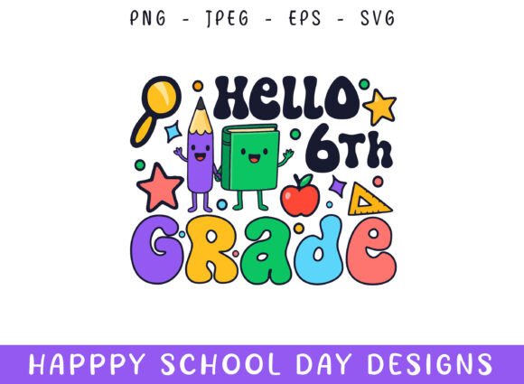 Hello Sixth Grade Kindergarten School Graphics