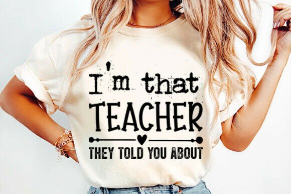 I m That Teacher SVG, Funny Graphics