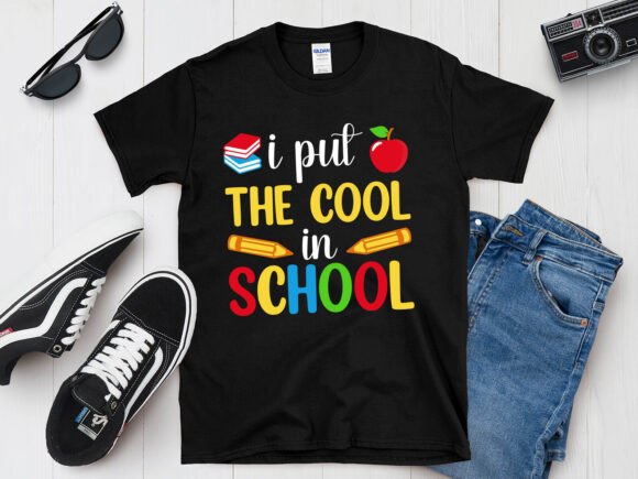 I Put the Cool in School T-Shirt Free Graphics