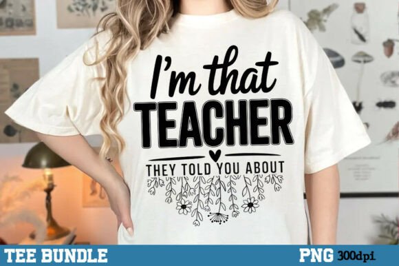 Im That Teacher Png Teacher Appreciation Graphics