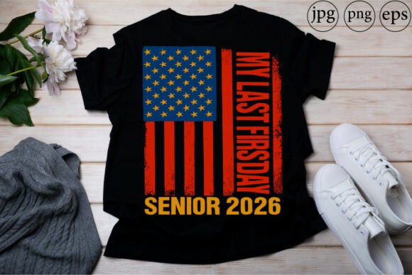 My Last First Day Senior 2026 American Graphics