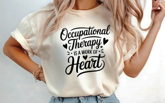 Occupational Therapy is a Work of Heart: Graphics & T-Shirt Designs