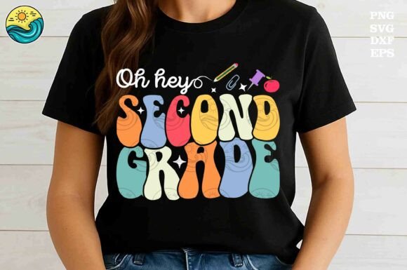 Oh Hey Second Grade PNG SVG: Graphics for T-Shirt Designs