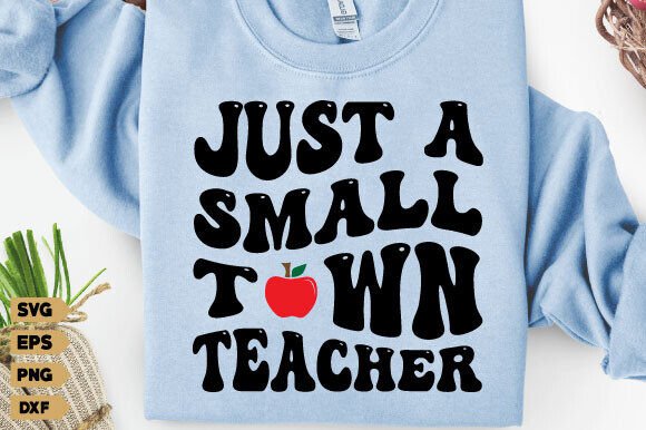 Small Town Teacher T Shirt Graphics