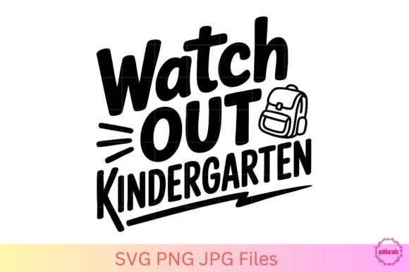 Watch Out Kindergarten SVG for Graphics and Crafts